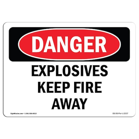 Signmission Safety Sign, OSHA Danger, 10" Height, 14" Width, Aluminum, Explosives Keep Fire Away, Landscape OS-DS-A-1014-L-2337